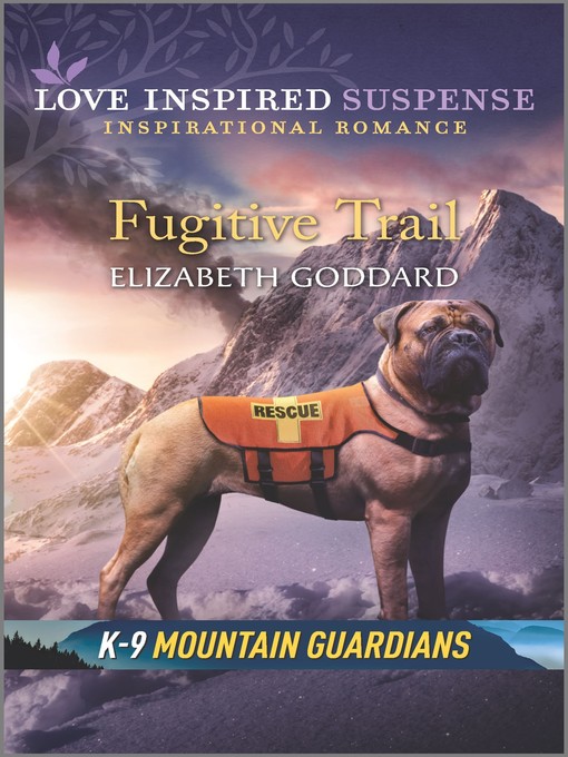 Title details for Fugitive Trail by Elizabeth Goddard - Available